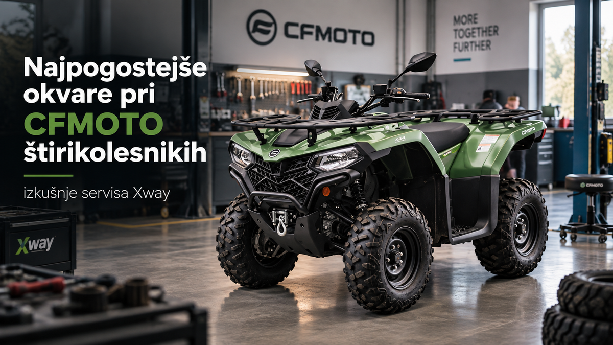 Najpogostejše okvare pri CFMOTO štirikolesnikih (izkušnje servisa Xway)